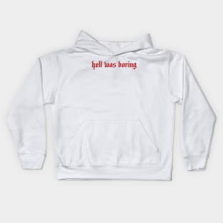 HELL WAS BORING Kids Hoodie